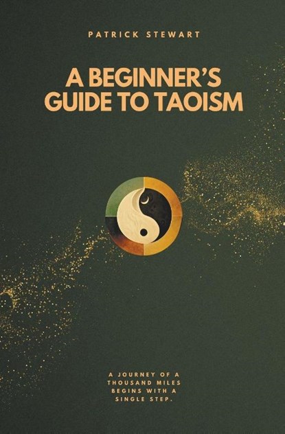 A Beginner's Guide To Taoism, Patrick Stewart - Paperback - 9798223676447