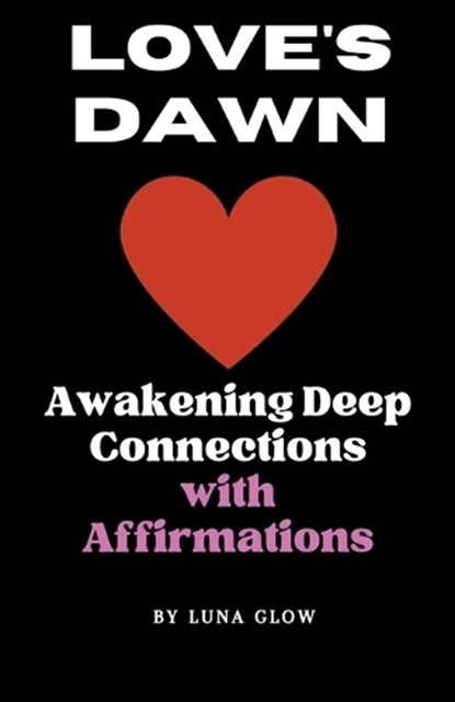 Love's Dawn, Luna Glow - Paperback - 9798223677512