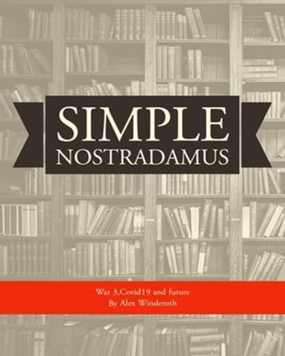 Simple Nostradamus, ALEX WINDEROTH - Ebook - 9798223679455