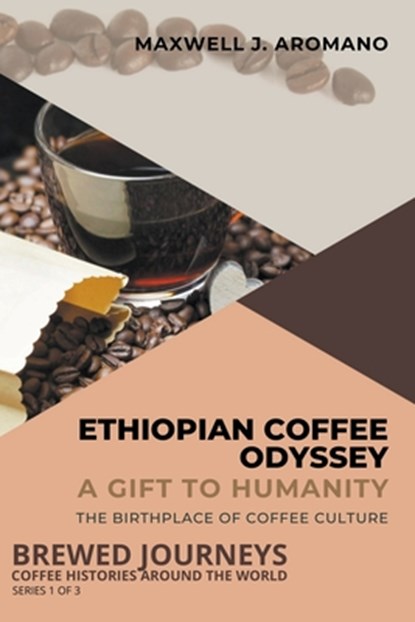Ethiopian Coffee Odyssey, Maxwell J. Aromano - Paperback - 9798223684800