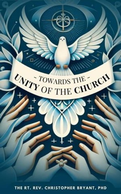 Towards the Unity of the Church, Christopher Bryant - Ebook - 9798223697626