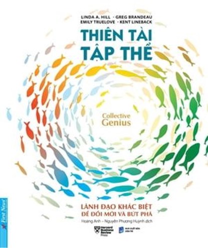 Thiên Tài Tập Thể, Linda A. Hill ; Greg Brandeau ; Emily Truelove ; Kent Lineback - Ebook - 9798223697718