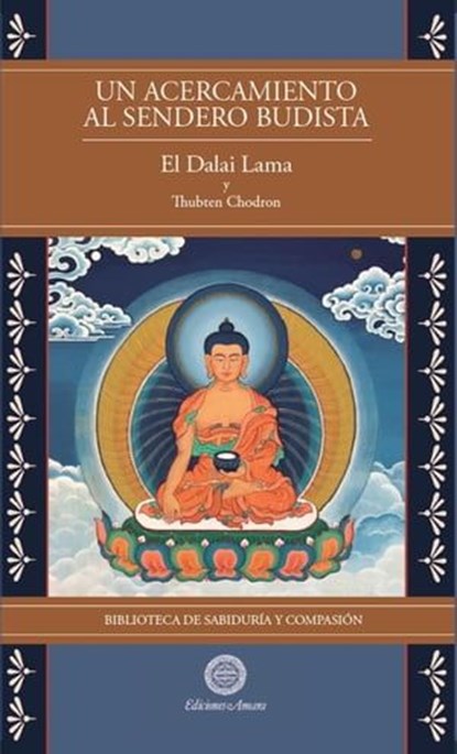Un Acercamiento al sendero budista Vol 1, Su Santidad el Dalai LAMA ; Thubten Chodron - Ebook - 9798223698531