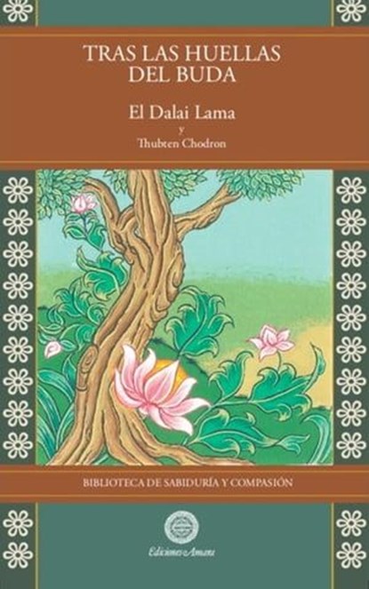 Tras las huellas de Buda Vol.4, Su Santidad el Dalai LAMA ; Thubten Chodron - Ebook - 9798223700517