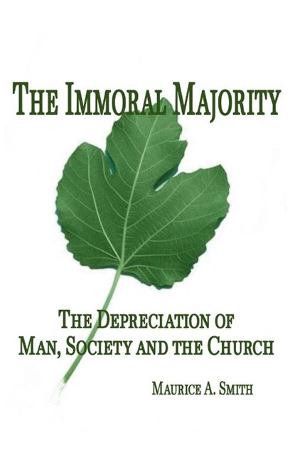 The Immoral Majority -, Maurice A. Smith - Paperback - 9798223704553