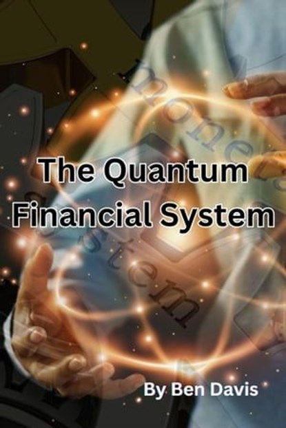 The Quantum Financial System, Ben Davis - Ebook - 9798223705284