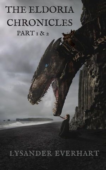 The Eldoria Chronicles - Part 1 & 2, Lysander Everhart ; David Homer - Ebook - 9798223715115