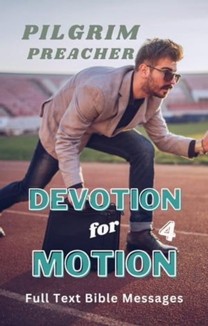 Devotion for Motion 4, Pilgrim Preacher - Ebook - 9798223717829