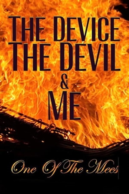 The Device, The Devil and Me, Stephanie Taylor - Ebook - 9798223719632