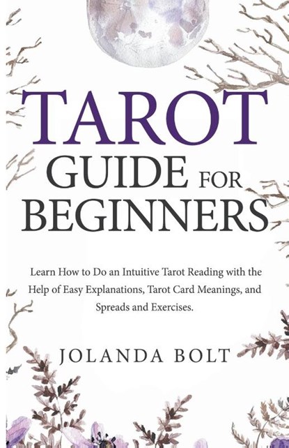 Tarot Guide For Beginners, Jolanda Bolt - Paperback - 9798223720621
