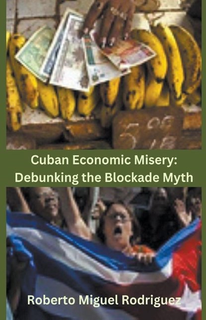 Cuban Economic Misery, Roberto Miguel Rodriguez - Paperback - 9798223720683