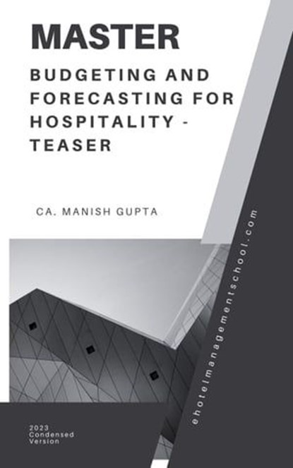 Master Budgeting and Forecasting for Hospitality Industry-Teaser, Manish Gupta - Ebook - 9798223722441
