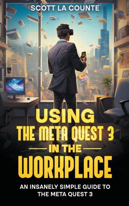 Using the Meta Quest 3 In the Workplace, Scott La Counte - Paperback - 9798223723363