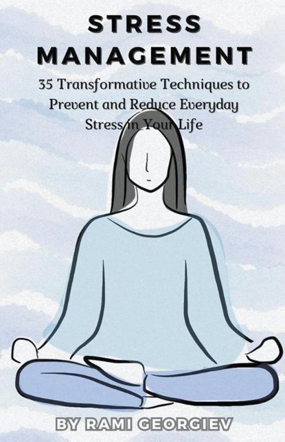 Stress Management, Rami Georgiev - Paperback - 9798223725060