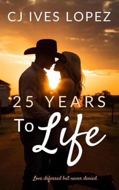 25 Years To Life, CJ IVES LOPEZ - Ebook - 9798223731696