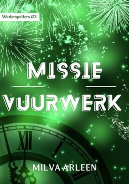 Missie vuurwerk, Milva Arleen - Ebook - 9798223739814