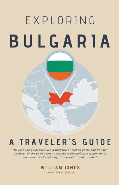 Exploring Bulgaria, William Jones - Paperback - 9798223740124