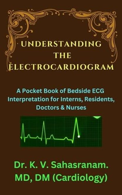 Understanding the Electrocardiogram, Sahasranam Kalpathy - Ebook - 9798223750611