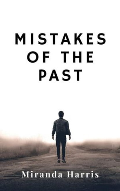Mistakes of the Past, Miranda Harris - Ebook - 9798223752059