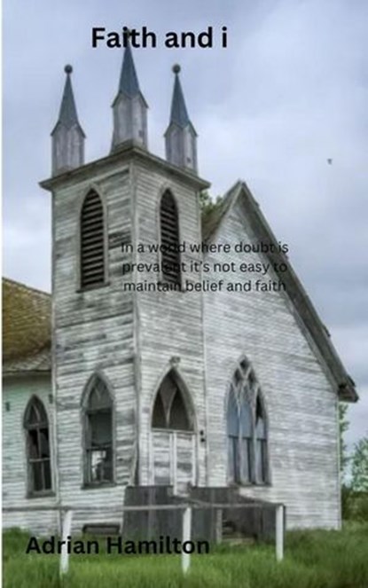 Faith and I, Adrian Hamilton - Ebook - 9798223758419
