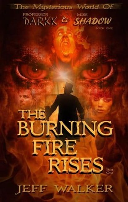 The Burning Fire Rises: Part One, Jeff Walker - Ebook - 9798223761365