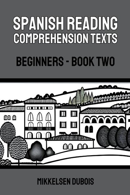 Spanish Reading Comprehension Texts, Mikkelsen Dubois - Paperback - 9798223766469