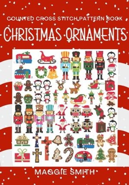 Christmas Ornaments Counted Cross Stitch Pattern Book, Maggie Smith - Ebook - 9798223766520