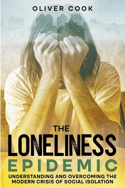 The Loneliness Epidemic, Oliver Cook - Paperback - 9798223767046