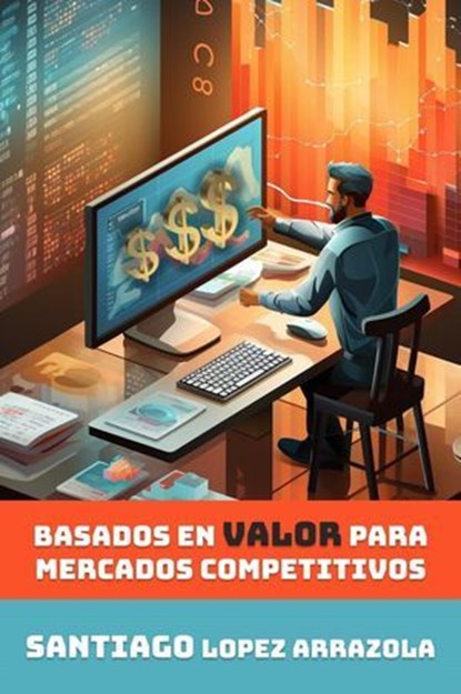 Precios Inteligentes basados en Valor, Miguel Santiago Lopez Arrazola - Ebook - 9798223770459