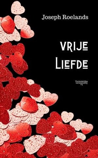 Vrije liefde, Joseph Roelands - Ebook - 9798223787075