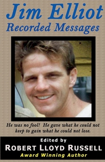 Jim Elliot, Robert Lloyd Russell - Paperback - 9798223787563