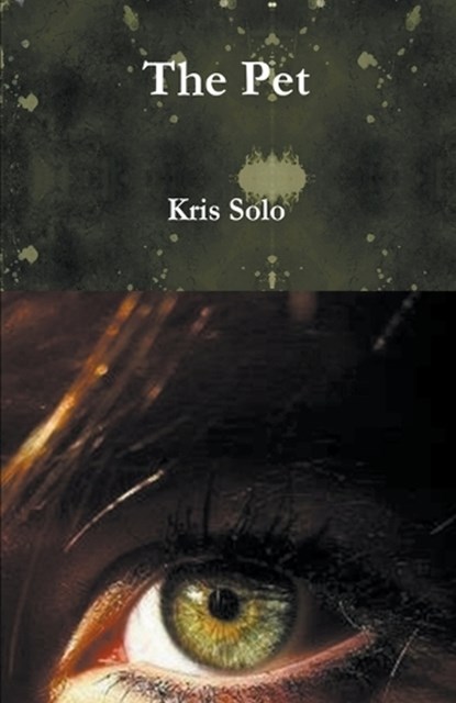 The Pet, Kris Solo - Paperback - 9798223803898