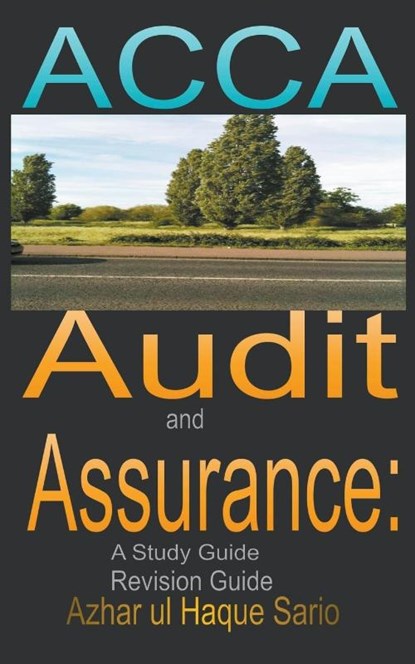 ACCA Audit and Assurance: A Study Guide, Azhar Ul Haque Sario - Paperback - 9798223806295