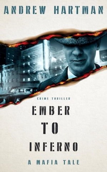 Ember to Inferno: A Mafia Tale, Andrew Hartman - Ebook - 9798223806912