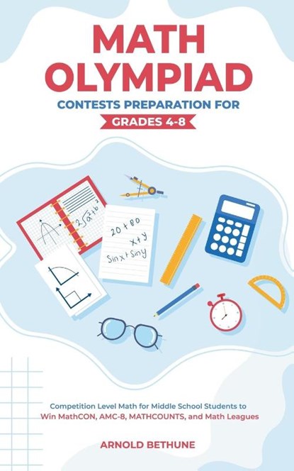 Math Olympiad Contests Preparation For Grades 4-8, Arnold Bethune - Paperback - 9798223809272
