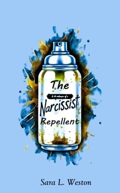 The Narcissist Repellent, Sara L. Weston - Ebook - 9798223821144