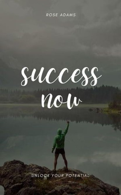Success Now, Rose Adams - Ebook - 9798223821267