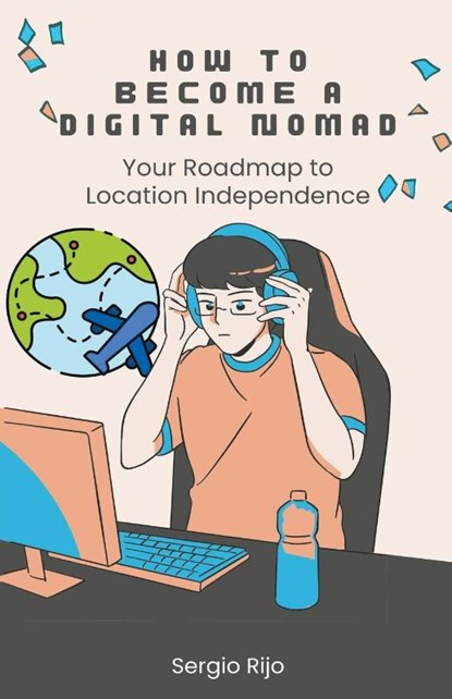 How to Become a Digital Nomad, RIJO,  Sergio - Paperback - 9798223825678