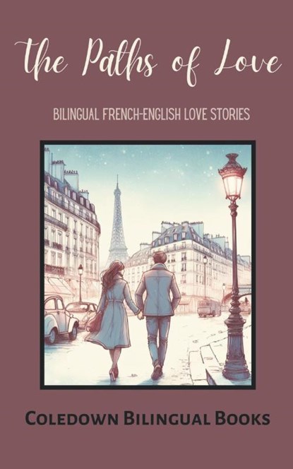 The Paths of Love, Coledown Bilingual Books - Paperback - 9798223833178