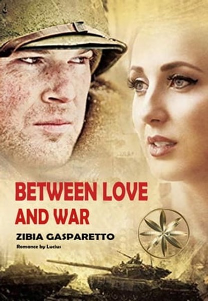 Between Love and War, Zibia Gasparetto ; By the Spirit Lucius - Ebook - 9798223834625