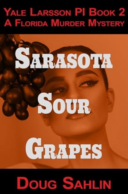 Sarasota Sour Grapes, Doug Sahlin - Ebook - 9798223837145