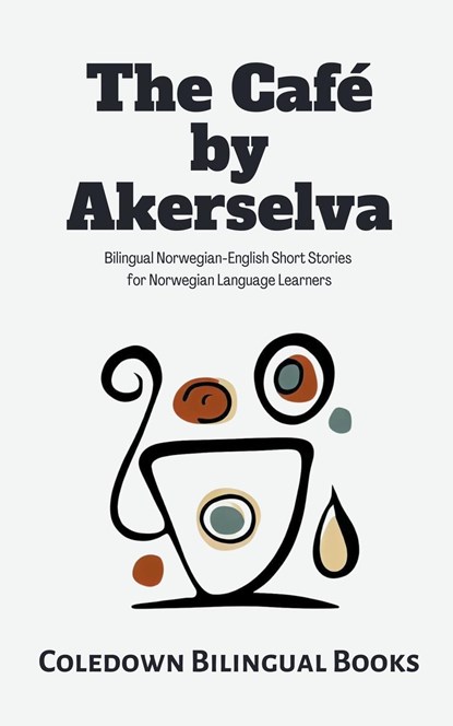 The Café by Akerselva, Coledown Bilingual Books - Paperback - 9798223837718