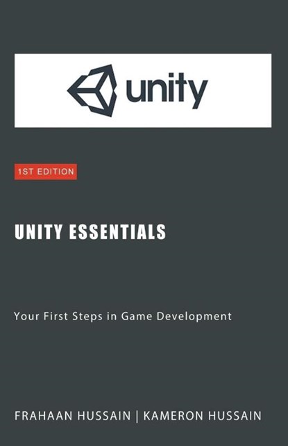 Unity Essentials, Kameron Hussain ; Frahaan Hussain - Paperback - 9798223838135