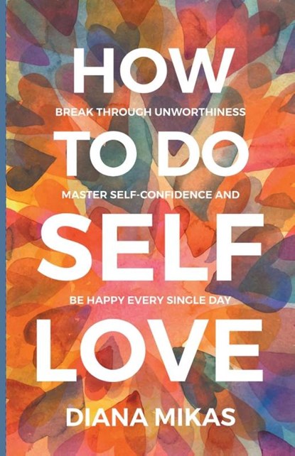 How to do Self Love, Diana Mikas - Paperback - 9798223840145