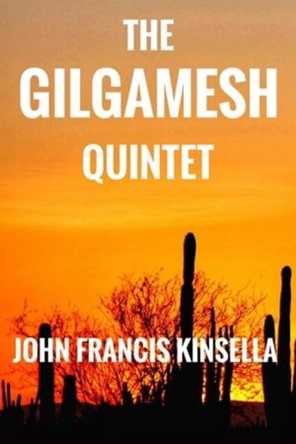 The Gilgamesh Quintet, John Francis Kinsella - Ebook - 9798223843672