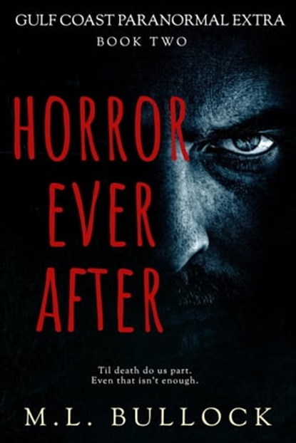 Horror Ever After, M.L. Bullock - Ebook - 9798223867241