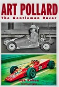 Art Pollard - The Gentleman Racer