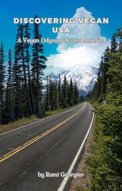 Discovering Vegan USA: A Vegan Odyssey Across America, Rami Georgiev - Ebook - 9798223877806