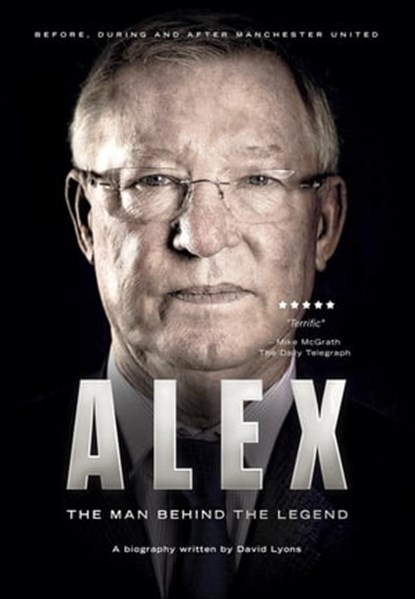 Alex: The Man Behind The Legend, David B Lyons - Ebook - 9798223879152