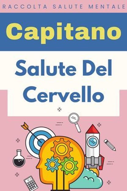 Salute Del Cervello, Capitano Edizioni - Ebook - 9798223881605